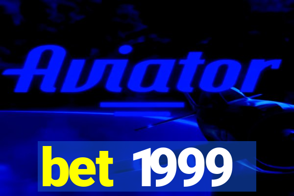 bet 1999